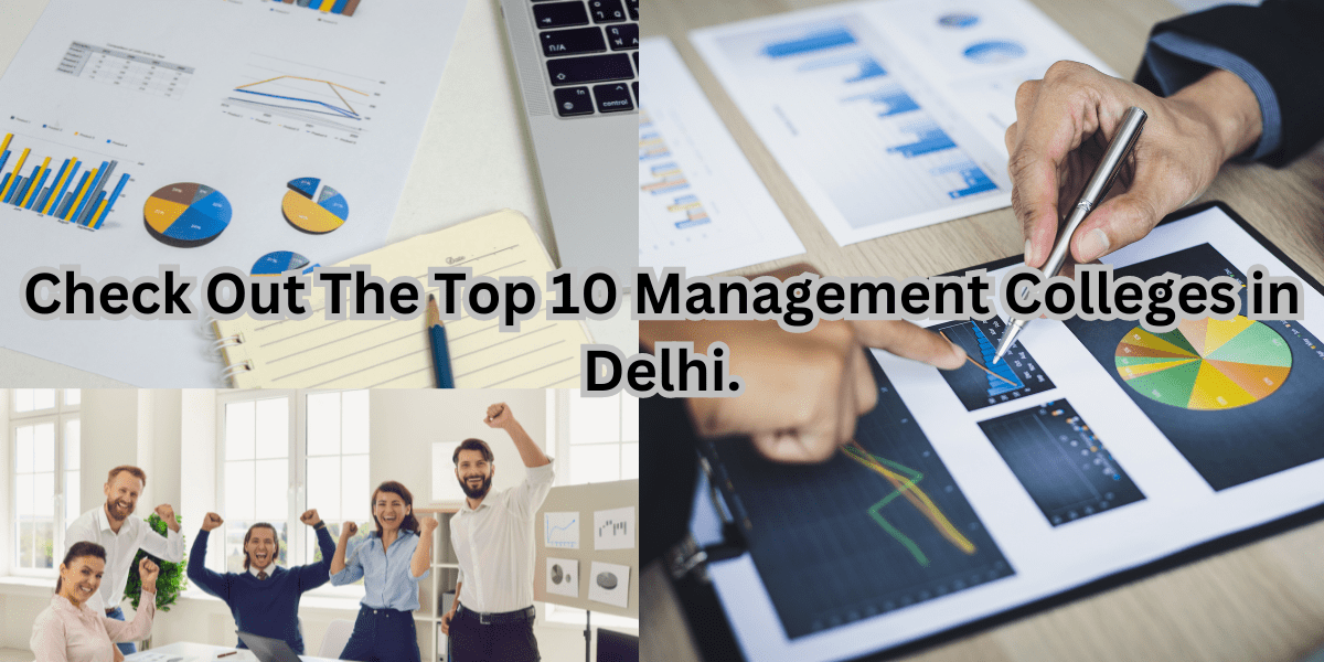 Check Out The Top 10 Management Colleges in Delhi.