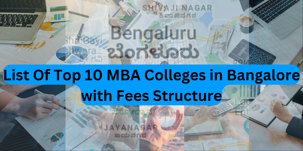 List Of Top 10 MBA Colleges in Bangalore with Fees Structure